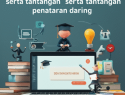 Kemajuan sistem pendidikan serta tantangan penataran daring