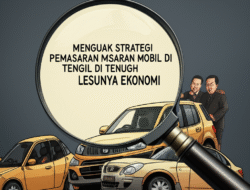 Menguak Strategi Pemasaran Mobil di Tengah Lesunya Ekonomi