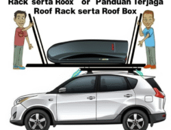 Panduan Terjaga Memasang Roof Rack serta Roof Box