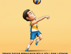 Teknik Dasar Permainan Bola Voli dan Latihan Meningkatkan Daya Ledak